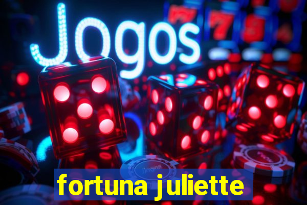 fortuna juliette